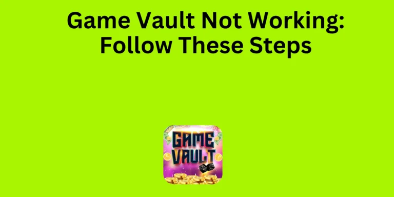 Game-Vault-Not-Working